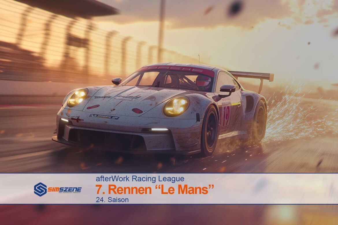 afterWork Racing League 24. Saison 7. Rennen Le Mans
